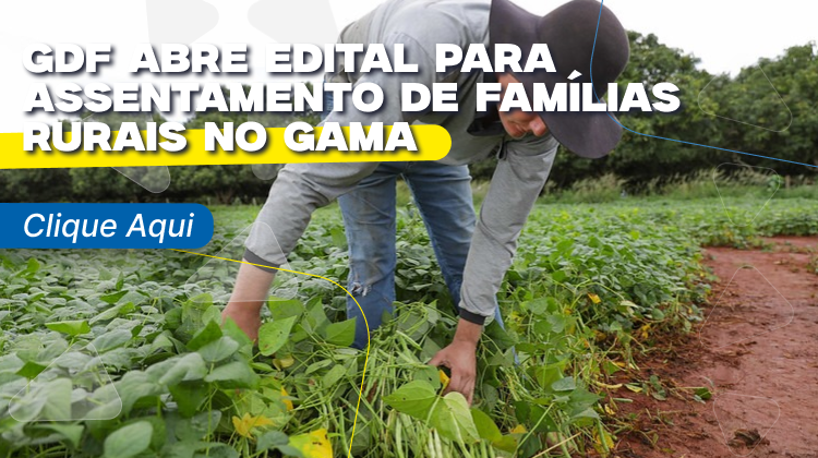 Capa da notícia: GDF abre edital para assentamento de famílias rurais no Gama